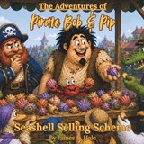 The Adventures of Pirate Bob and Pip - James R Hale - 9798195679033