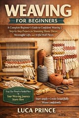 Weaving for Beginners - Luca Prince - 9798195680961