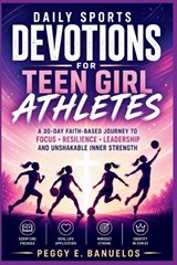 Daily Sports Devotions for Teen Girl Athletes - Peggy E Banuelos - 9798195687069