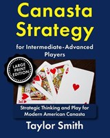Canasta Strategy for Intermediate-Advanced Players - Taylor Smith - 9798195738341