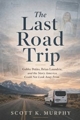 The Last Road Trip - Scott K Murphy - 9798195741761