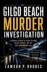 The Gilgo Beach Murder Investigation - Lawson P Rhodes - 9798195760847