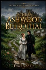 The Ashwood Betrothal - Eva Lyndale - 9798195773922