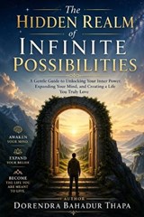 The Hidden Realm of Infinite Possibilities - Dorendra Bahadur Thapa - 9798195775193