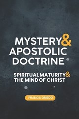 Mystery and Apostolic Doctrine - Francis Omedo - 9798195781040