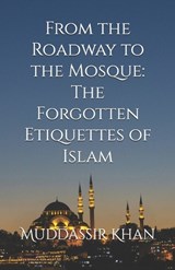 From the Roadway to the Mosque - Khan - 9798195790400