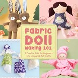 Fabric Doll Making 101 - Maurice Hunter - 9798195791933