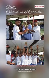 Daily Celebrations and Celebrities - John Damian Adizie - 9798195799779