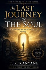 The Last Journey Of The Soul - T R Kanyane - 9798195802608