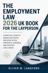 The Employment Law 2026 UK Book for the Layperson - Oliver M Langford - 9798195836269
