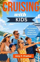 Cruising with Kids - Amy F Prather - 9798195843632