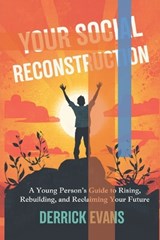 Your Social Reconstruction - Derrick Evans - 9798195846909