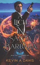 A Lich in Santa Barbara - Kevin A Davis - 9798195848897