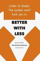 Better with Less - Wentworth West - 9798195850807