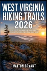 West Virginia Hiking Trails 2026 - Walton Bryant - 9798195872526