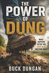 The Power of Dung - Buck Dungan - 9798195874551
