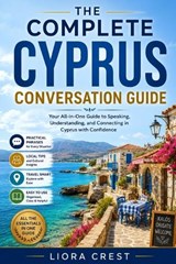 The Complete Cyprus Conversation Guide - Liora Crest - 9798195893217