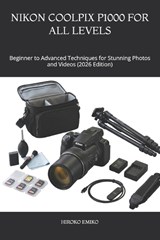 Nikon Coolpix P1000 for All Levels - Hiroko Emiko - 9798195897741