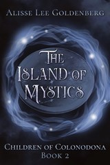 The Island of Mystics - Alisse Lee Goldenberg - 9798195902490