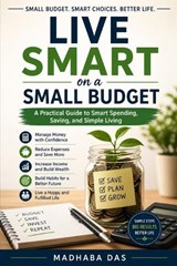 Live Smart on a Small Budget - Madhaba Das - 9798195912321