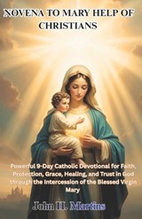 Novena to Mary Help of Christians - John H Martins - 9798195960001