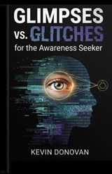 Glimpses vs Glitches - Kevin Donovan - 9798195995058