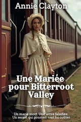 Une Mariée pour Bitterroot Valley - Annie Clayton - 9798195995980