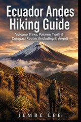 Ecuador Andes Hiking Guide - Jembe Lee - 9798195997977