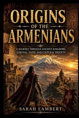 Origins of the Armenians - Sarah Lambert - 9798196006036