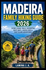 Madeira Family Hiking Guide 2026 - Lamina J a - 9798196013591