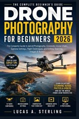 Drone Photography for Beginners 2026 - Lucas A Sterling - 9798196019401