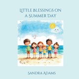 Little Blessings on a Summer Day - Sandra Adams - 9798196019692