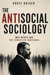 The Antisocial Sociology - Boris Kriger - 9798196048319