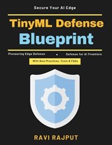 TinyML Defense Blueprint - Ravi Rajput - 9798196060250
