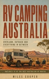 RV Camping Australia - Miles Cooper - 9798196061943