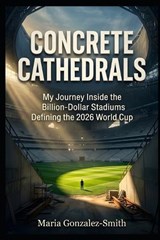 Concrete Cathedrals - Maria Gonzalez-Smith - 9798196077104