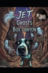 Jet And The Ghosts Of Box Canyon - James Dean - 9798196082412