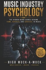 Music Industry Psychology - High Muck-A-Muck - 9798196103964