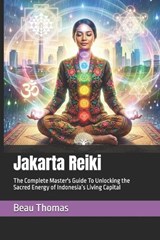 Jakarta Reiki - Beau James Thomas - 9798196114083