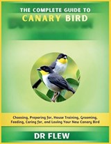 The Complete Guide to Canary Bird - Flew - 9798196114168