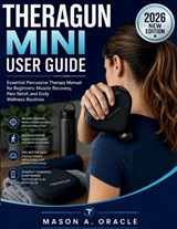 Theragun Mini User Guide - Mason A Oracle - 9798196116346