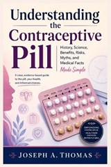 Understanding the Contraceptive Pill - Joseph A Thomas - 9798196118296