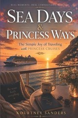 Sea Days & Princess Ways - Kourtney Sanders - 9798196144004