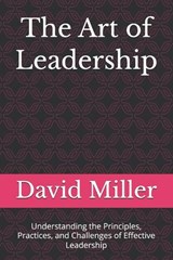 The Art of Leadership - David Miller - 9798196167805