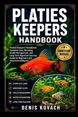 Platies Keepers Handbook - Denis Kovach - 9798196186424