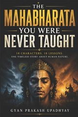 The Mahabharata You Were Never Taught - Gyan Prakash Upadhyay - 9798196197536