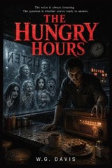 The Hungry Hours - W G Davis - 9798196215063