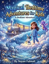 Magical Bedtime Adventures for Kids Ages 6-8 - Nayan Fulmali - 9798196248467