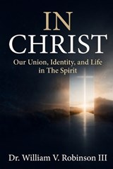 In Christ - William V Robinson - 9798196252860