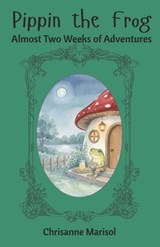 Pippin the Frog - Chrisanne Marisol - 9798196256493